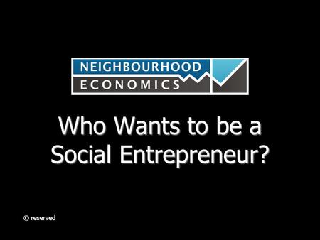 Who Wants to be a Social Entrepreneur? © reserved.