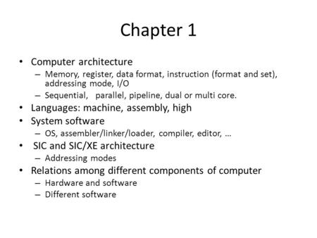 Chapter 1 Computer architecture Languages: machine, assembly, high