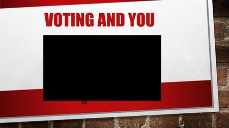 VOTING AND YOU. HOW DO I VOTE? TO REGISTER TO VOTE IN WASHINGTON YOU MUST: BE A CITIZEN OF THE UNITED STATES. BE A LEGAL RESIDENT OF WASHINGTON STATE,