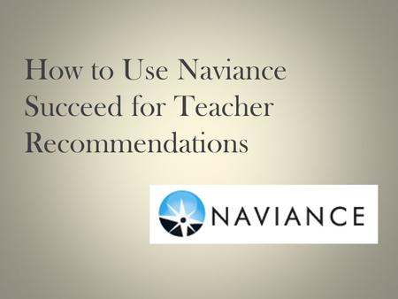 How to Use Naviance Succeed for Teacher Recommendations.