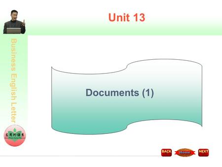 Business English Letter Unit 13 Documents (1). Business English Letter Contents 1. Aims and Requirements 2. Teaching tasks 3. Useful sentences & Homework.