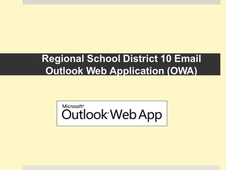 Regional School District 10 Email Outlook Web Application (OWA)