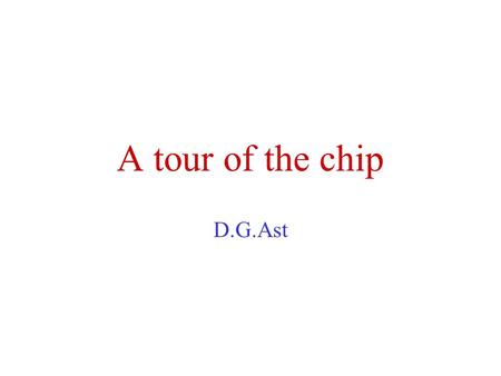 A tour of the chip D.G.Ast. Not well aligned ! Transistors T1 and T2 share a gate contact. The smallest transistors is T4. To right is the first Diode.