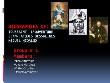 Group # 1 Members: Nicole Iturralde Álvaro Martínez Ditter Ordoñez Daniel Sotomayor.