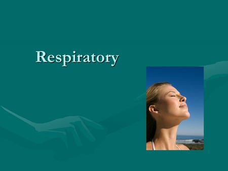 Respiratory. Since We Draw ABG’s From an Artery…