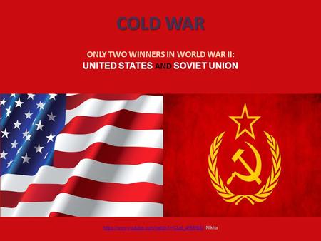 COLD WAR ONLY TWO WINNERS IN WORLD WAR II: UNITED STATES AND SOVIET UNION https://www.youtube.com/watch?v=CLet_aHMHbMhttps://www.youtube.com/watch?v=CLet_aHMHbM.