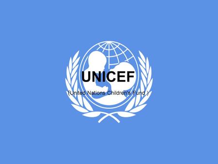 UNICEF ( United Nations Children's Fund ). United Nations Children's Fund (or UNICEF) was created by the United Nations General Assembly on December 11,