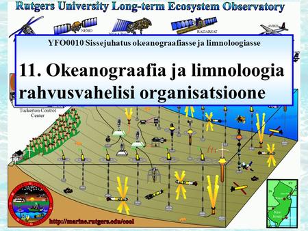 YFO0010 Sissejuhatus okeanograafiasse ja limnoloogiasse 11. Okeanograafia ja limnoloogia rahvusvahelisi organisatsioone.