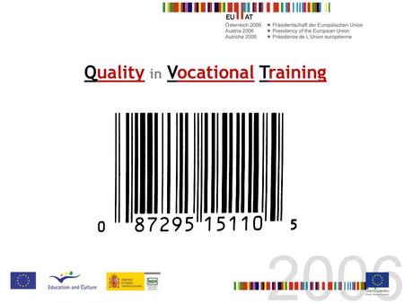 Quality in Vocational Training. Q uality in G eneral S tate A dministration QUALITY PUBLIC ADMINISTRATION CENTRAL AUTONOMOUS LOCAL.