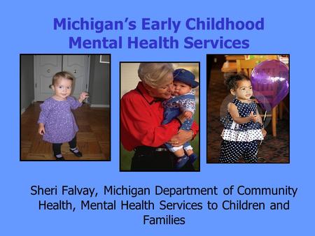 Michigan’s Early Childhood Mental Health Services