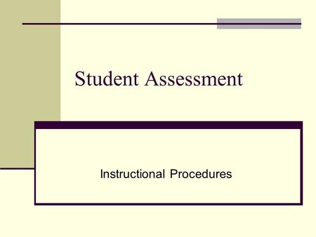 Student Assessment Instructional Procedures. Conferences How can Teachers better understand their students? Teachers can hold conferences with students.