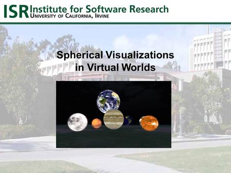 Spherical Visualizations in Virtual Worlds. Spherical Displays in Virtual Worlds We are experimenting with datasets from the National Oceanic and Atmospheric.