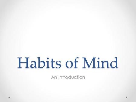 Habits of Mind An Introduction.