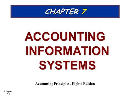 ACCOUNTING INFORMATION SYSTEMS Accounting Principles, Eighth Edition