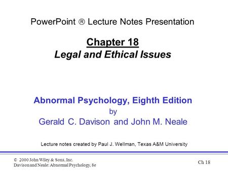 © 2000 John Wiley & Sons, Inc. Davison and Neale: Abnormal Psychology, 8e Abnormal Psychology, Eighth Edition by Gerald C. Davison and John M. Neale Lecture.