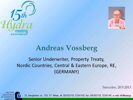 Andreas Vossberg Senior Underwriter, Property Treaty, Nordic Countries, Central & Eastern Europe, RE, (GERMANY) Saturday, 28.9.2013.