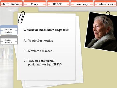 INCORRECT In vestibular neuritis, the vertiginous attack lasts hours to several days and is not clustered in spells as in this patient. Please try again.