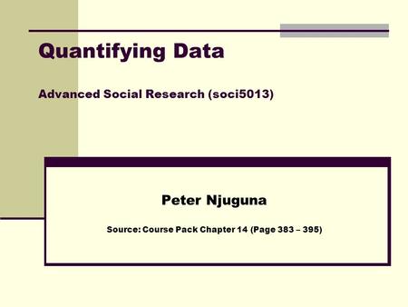 Quantifying Data Advanced Social Research (soci5013)