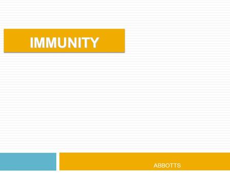 IMMUNITYIMMUNITY ABBOTTS 2010. INFECTIONS AND IMMUNITY  TEXTBOOK PAGE 24 2.