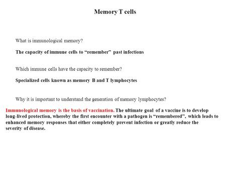 Memory T cells What is immunological memory?