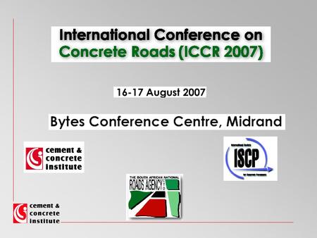 Speakers Nazir Alli, SANRAL Dr Ernest J Barenberg, University of Illinois at Urbana Champaign Leif Wathne, American Concrete Pavement Association Dr Jamshid.