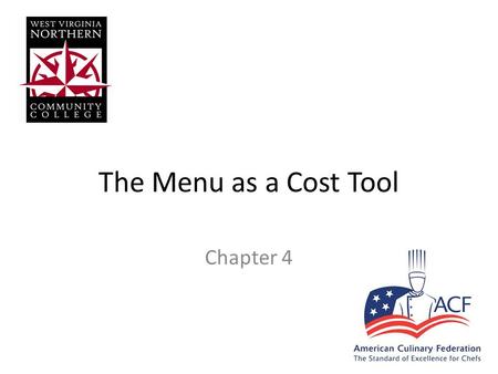 The Menu as a Cost Tool Chapter 4. Factors to Consider when Designing Menus The first activity of the control process The blueprint Decisions here can.