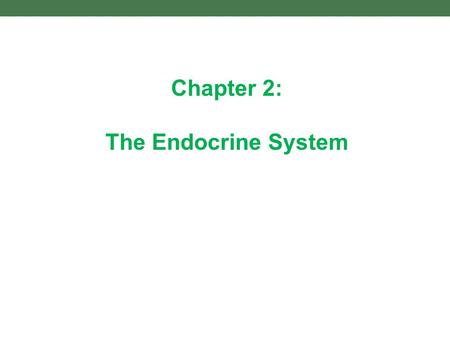 Chapter 2: The Endocrine System. 2.1 Systems of chemical mediation and communication.