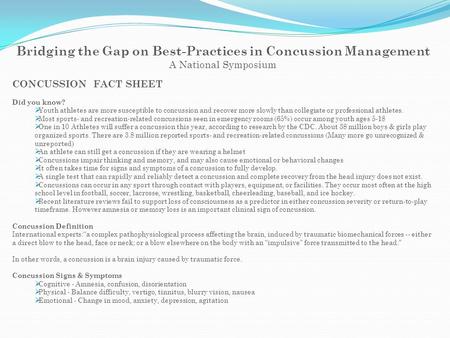 CONCUSSION FACT SHEET Did you know?  Youth athletes are more susceptible to concussion and recover more slowly than collegiate or professional athletes.