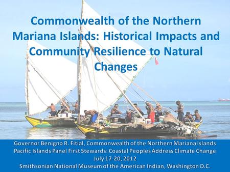 Commonwealth of the Northern Mariana Islands: Historical Impacts and Community Resilience to Natural Changes.