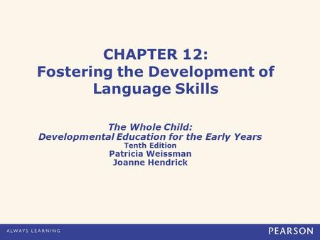 CHAPTER 12: Fostering the Development of Language Skills