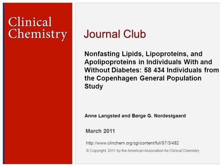 © Copyright 2009 by the American Association for Clinical Chemistry Nonfasting Lipids, Lipoproteins, and Apolipoproteins in Individuals With and Without.