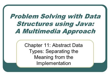 Problem Solving with Data Structures using Java: A Multimedia Approach