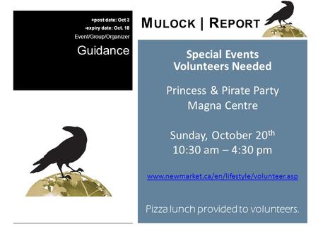 Special Events Volunteers Needed Princess & Pirate Party Magna Centre Sunday, October 20 th 10:30 am – 4:30 pm www.newmarket.ca/en/lifestyle/volunteer.asp.