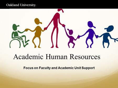 Academic Human Resources Focus on Faculty and Academic Unit Support.