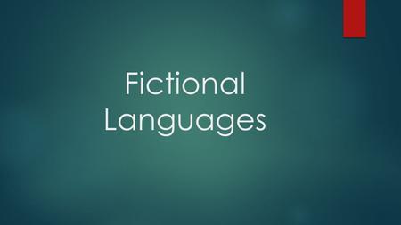 Fictional Languages.