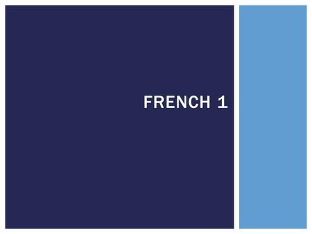 FRENCH 1. List 4 reasons why you think learning a different language/learning French is important? Be prepared to share your answers. BELLRINGER.