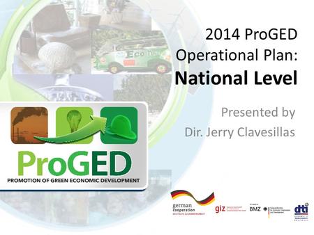 2014 ProGED Operational Plan: National Level Presented by Dir. Jerry Clavesillas.