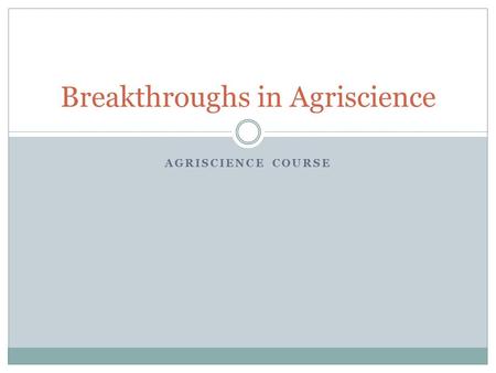 Breakthroughs in Agriscience