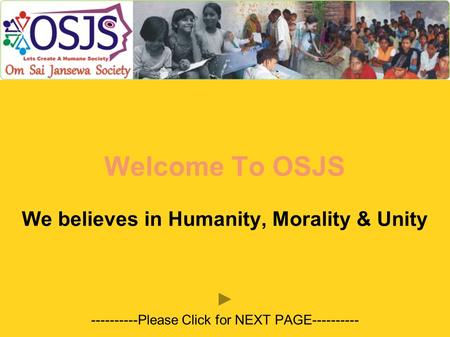 Welcome To OSJS We believes in Humanity, Morality & Unity ----------Please Click for NEXT PAGE----------