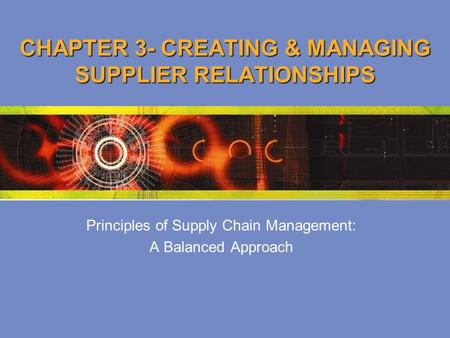 CHAPTER 3- CREATING & MANAGING SUPPLIER RELATIONSHIPS