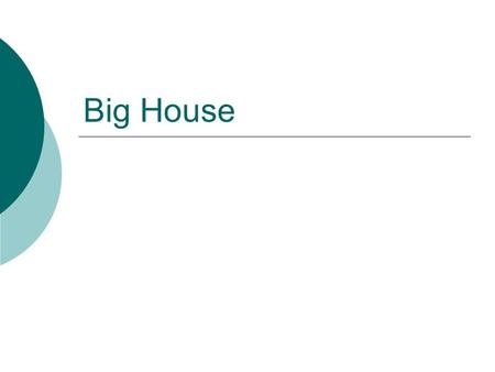 Big House. I don’t know where you lay your head Or where call your home I don’t know where you eat your meals Or where you talk on the phone.