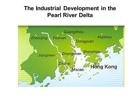 The Industrial Development in the Pearl River Delta.