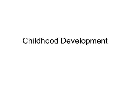 Childhood Development