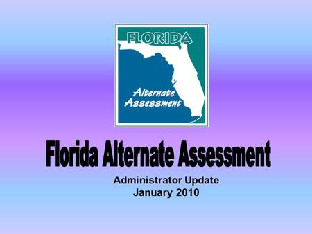 Administrator Update January 2010. Individuals with Disabilities Education Act (IDEA) 1997 –Students with disabilities must participate in statewide assessment.