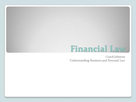 Financial Law Coach Johnson Understanding Business and Personal Law.