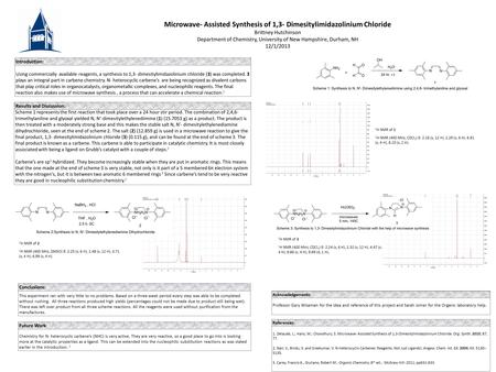 Microwave- Assisted Synthesis of 1,3- Dimesitylimidazolinium Chloride Brittney Hutchinson Department of Chemistry, University of New Hampshire, Durham,