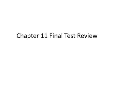 Chapter 11 Final Test Review. 1. He is _____ a pinch of salt.