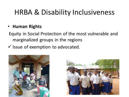 HRBA & Disability Inclusiveness Human Rights Equity in Social Protection of the most vulnerable and marginalized groups in the regions Issue of exemption.