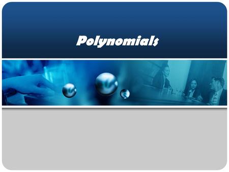 Polynomials. Intro An algebraic expression in which variables involved have only non-negative integral powers is called a polynomial. E.g.- (a) 2x 3 –4x.