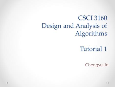 CSCI 3160 Design and Analysis of Algorithms Tutorial 1